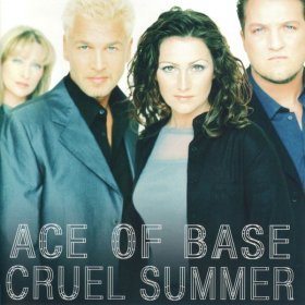 Песня  Ace of Base - Cruel Summer