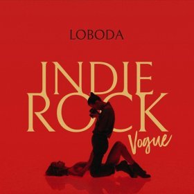 Ән  LOBODA - Indie Rock (Vogue) RUS