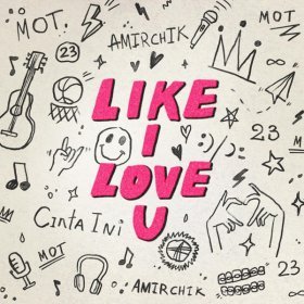 Песня  Amirchik, МОТ - LIKE I LOVE YOU