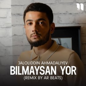 Ән  Jaloliddin Ahmadaliyev - Bilmaysan yor (remix by AR BEATS)