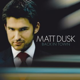 Песня  Matt Dusk - Back In Town