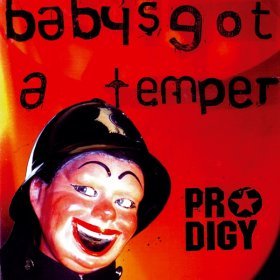 Ән  The Prodigy - Baby's Got a Temper