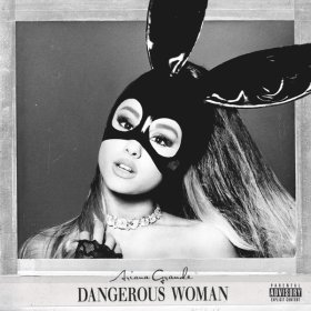 Ән  Ariana Grande - Dangerous Woman