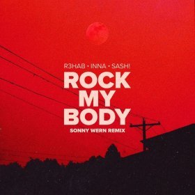 Песня  R3hab, Inna, Sash! - Rock My Body