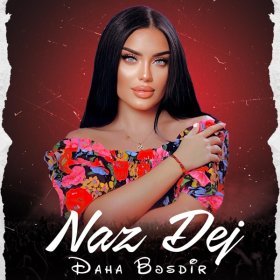 Песня  Naz Dej - Daha Besdir 2020