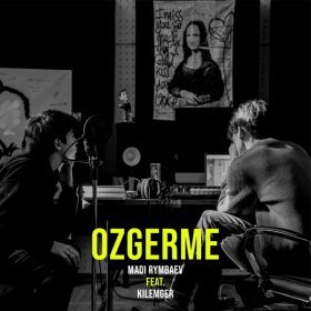 Песня  Madi Rymbaev feat. Kilemger - Ozgerme