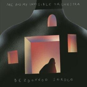 Ән  Me and My Invisible Orchestra - Bezdonnoe Serdce