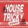 Жүктеу xikers - TRICKY HOUSE