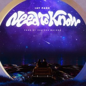 Ән  Jay Park - Need To Know