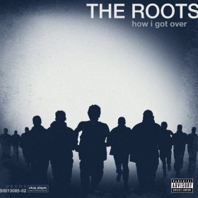 Песня  The Roots - How I Got Over