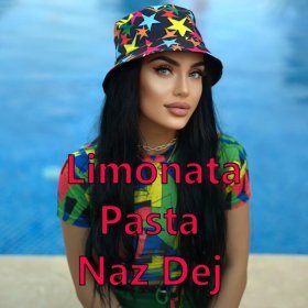 Ән  Naz Dej - Limonata Pasta