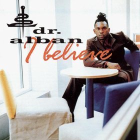 Песня  Dr. Alban - I Believe