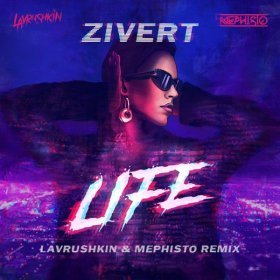 Ән  Zivert - Life (Lavrushkin & Mephisto Remix)