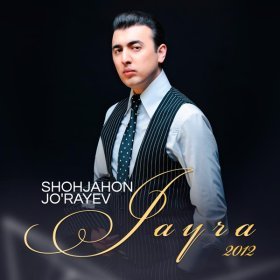 Ән  Shohjahon Jo'rayev - Jayra