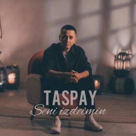 Ән  Taspay - Seni izdeimin