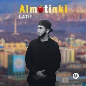 Песня  Latif - Almatinki