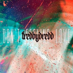 Песня  fredbydredd - Don't feeling love