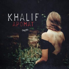 KhaliF – Аромат ▻Скачать Бесплатно В Качестве 320 И Слушать.