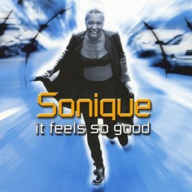 Ән  Sonique - It Feels So Good