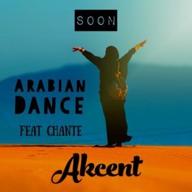 Песня  Akcent feat. Chante - Arabian Dance