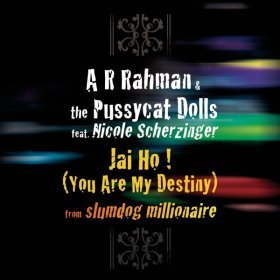 Ән  A. R. Rahman, The Pussycat Dolls feat. Nicole Scherzinger - Jai Ho! (You Are My Destiny)