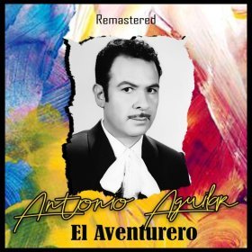 Ән  Antonio Aguilar - El Aventurero