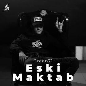 Green71 – Eski Maktab ▻Скачать Бесплатно В Качестве 320 И Слушать.