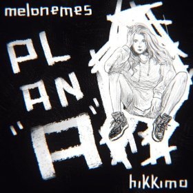 Песня  hikkima, melonemes - plan "а"