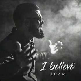 Ән  Adam - I believe