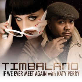 Песня  Timbaland feat. Katy Perry - If We Ever Meet Again