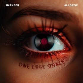 Ән  Imanbek, Ali Gatie - One Last Dance