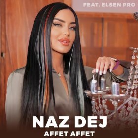 Песня  Naz Dej feat. Elsen Pro - Affet Affet