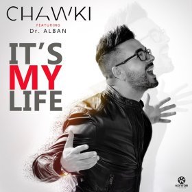 Ән  Chawki Ft. Dr. Alban - It’s My Life - (C’est Ma Vie) (French Version)