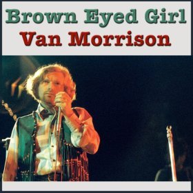 Ән  Van Morrison - Brown Eyed Girl