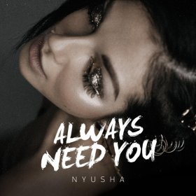 Нюша – Always Need You ▻Скачать Бесплатно В Качестве 320 И.