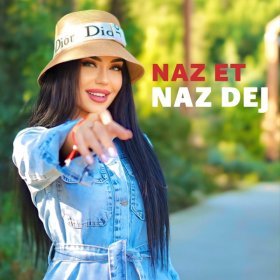 Ән  Naz Dej - Naz Et