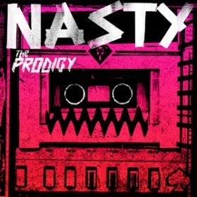 Ән  The Prodigy - Nasty