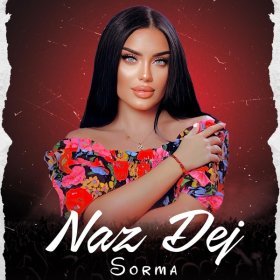 Ән  Naz Dej - Sorma