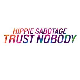 Ән  Hippie Sabotage - Trust Nobody