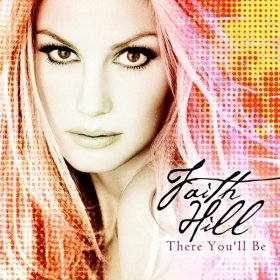 Ән  Faith Hill - There You'll Be