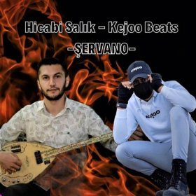 Ән  Hicabi Salık feat. Kejoo Beats - Şerwano