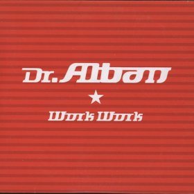Песня  Dr. Alban - Work Work