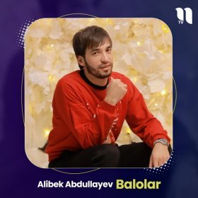 Песня  Alibek Abdullayev - Balolar