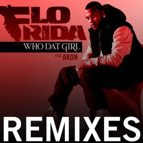 Песня  Flo Rida - Who Dat Girl (feat. Akon)