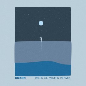 Песня  Kokiri - Walk On Water (VIP Mix)