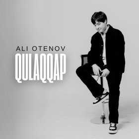 Ән  ALI Otenov - Qulaqqap