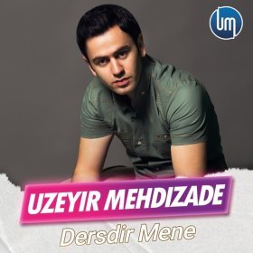 Ән  Uzeyir Mehdizade - Dersdir Mene