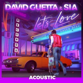 Песня  David Guetta, Sia - Let's Love