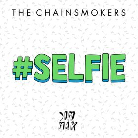 Ән  The Chainsmokers - #SELFIE