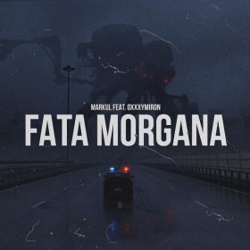 Песня  Markul & Oxxxymiron - Fata Morgana